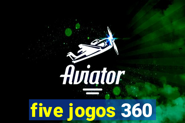 five jogos 360